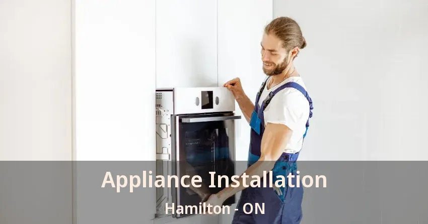 Appliance Installation Hamilton - ON