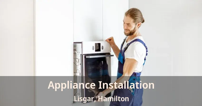 Appliance Installation Lisgar, Hamilton - ON