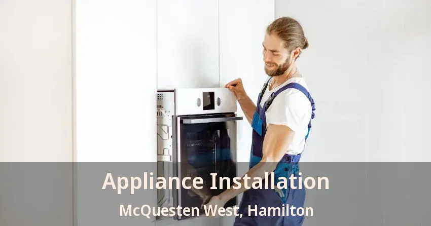 Appliance Installation McQuesten West, Hamilton - ON