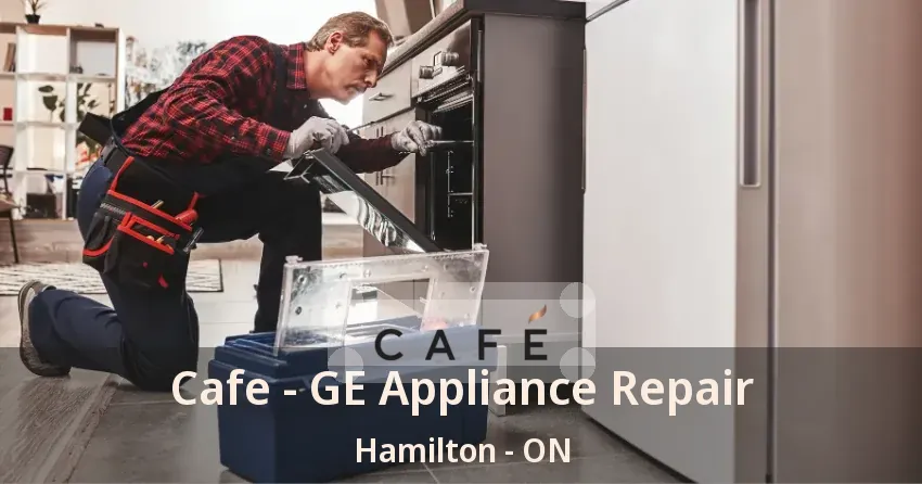 Cafe - GE Appliance Repair Hamilton - ON