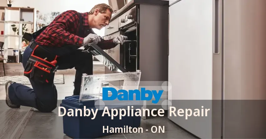 Danby Appliance Repair Hamilton - ON