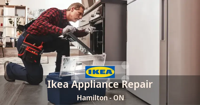 Ikea Appliance Repair Hamilton - ON