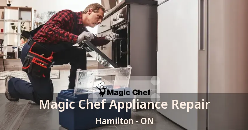 Magic Chef Appliance Repair Hamilton - ON