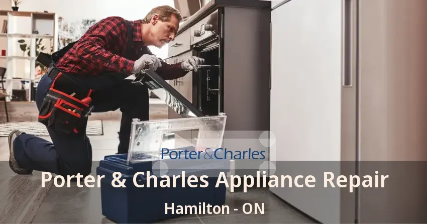 Porter & Charles Appliance Repair Hamilton - ON