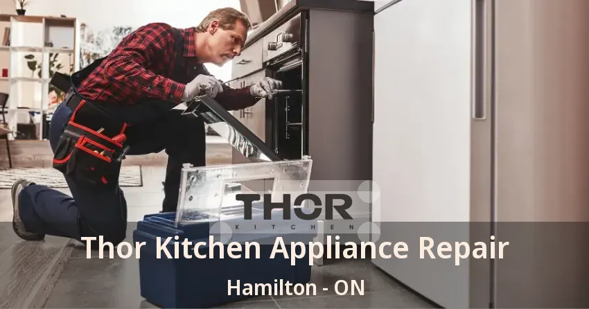 Thor Kitchen Appliance Repair Hamilton - ON