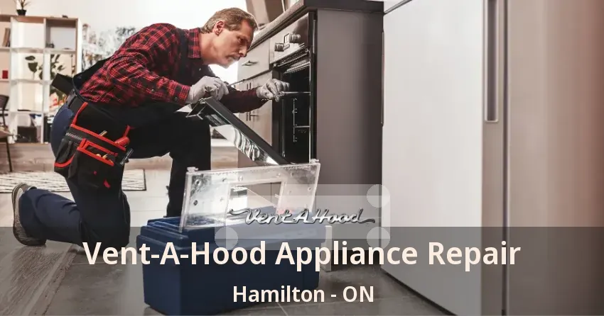Vent-A-Hood Appliance Repair Hamilton - ON