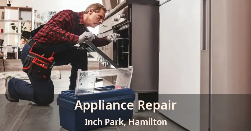 Appliance Repair Inch Park, Hamilton - ON