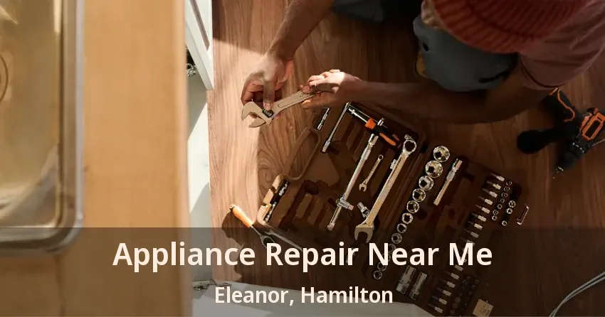 Appliance Repair Near Me Eleanor, Hamilton - ON