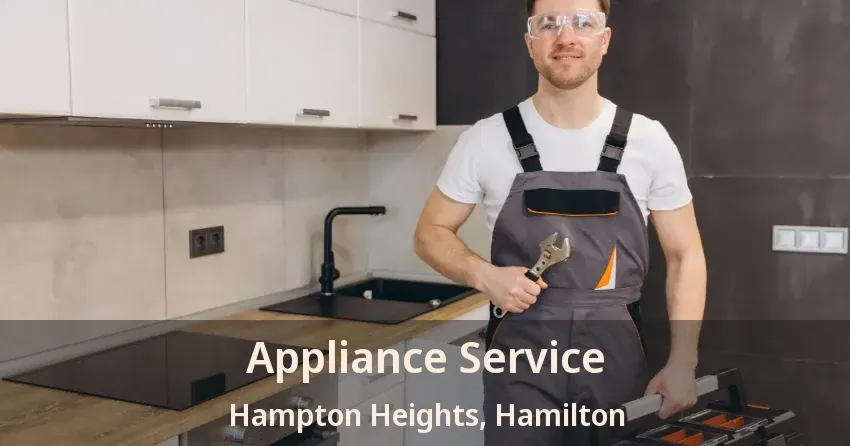 Appliance Service Hampton Heights, Hamilton - ON