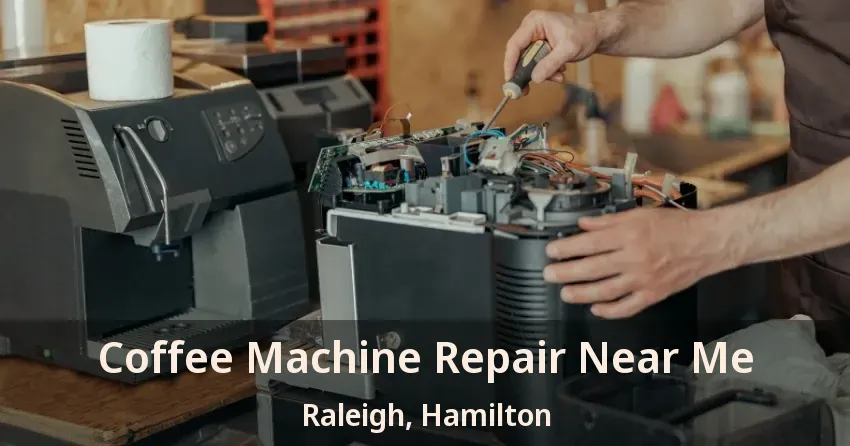 Coffee Machine Repair Near Me Raleigh, Hamilton - ON