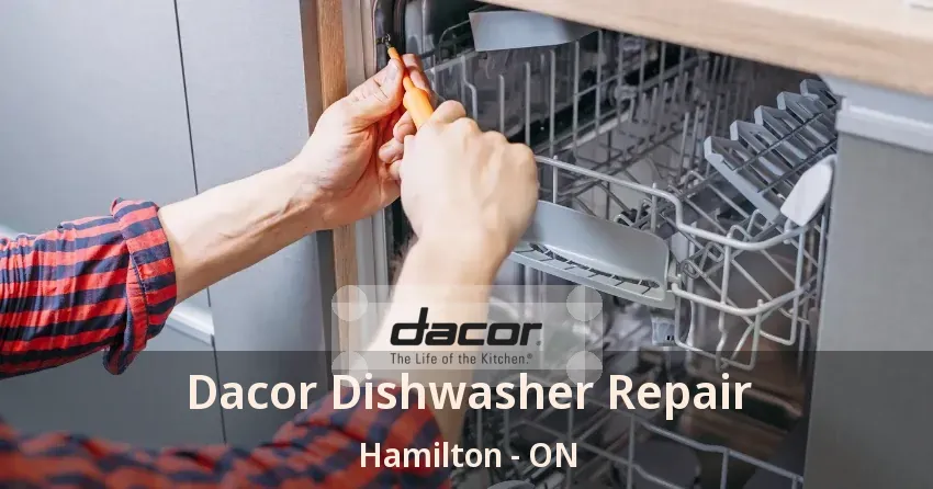 Dacor Dishwasher Repair Hamilton - ON