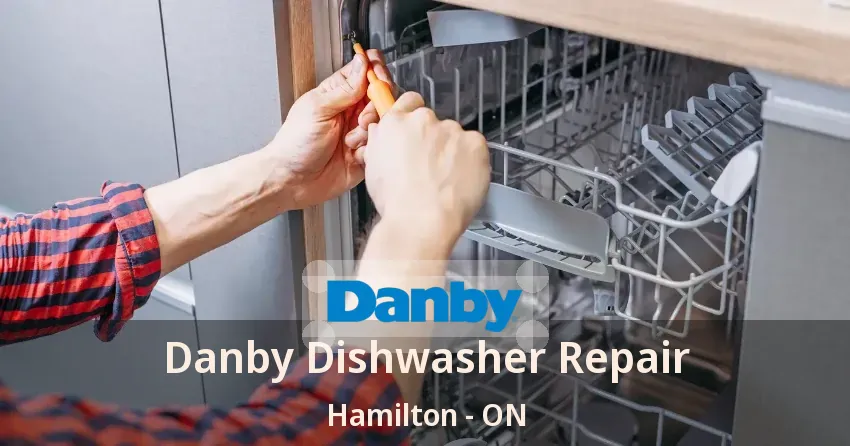 Danby Dishwasher Repair Hamilton - ON