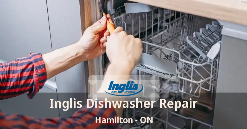 Inglis Dishwasher Repair Hamilton - ON