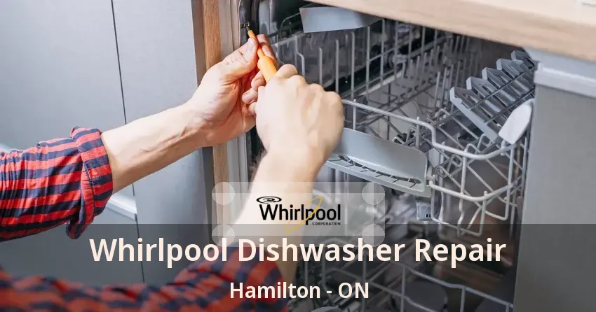 Whirlpool Dishwasher Repair Hamilton - ON