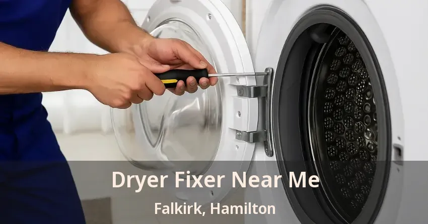 Dryer Fixer Near Me Falkirk, Hamilton - ON