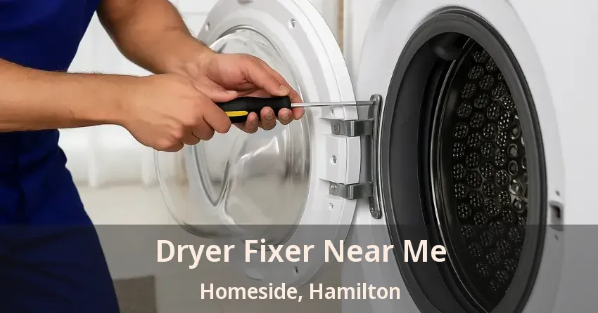 Dryer Fixer Near Me Homeside, Hamilton - ON