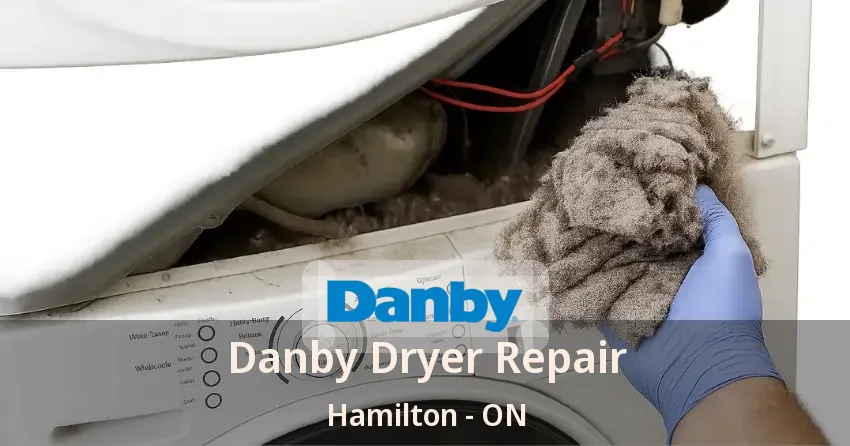 Danby Dryer Repair Hamilton - ON