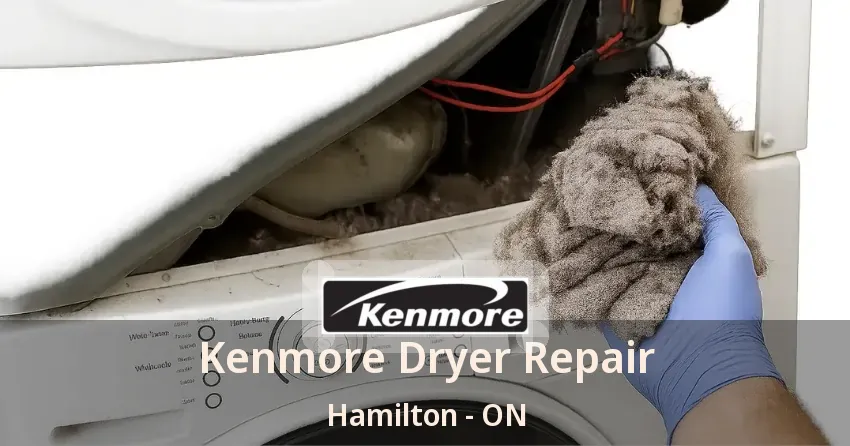 Kenmore Dryer Repair Hamilton - ON