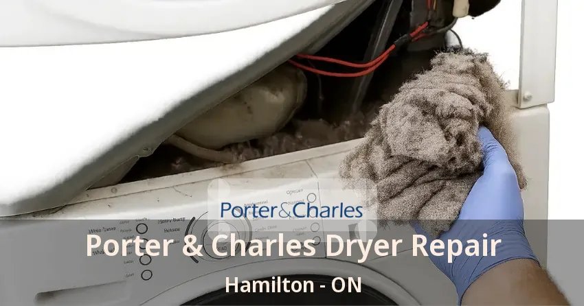 Porter & Charles Dryer Repair Hamilton - ON