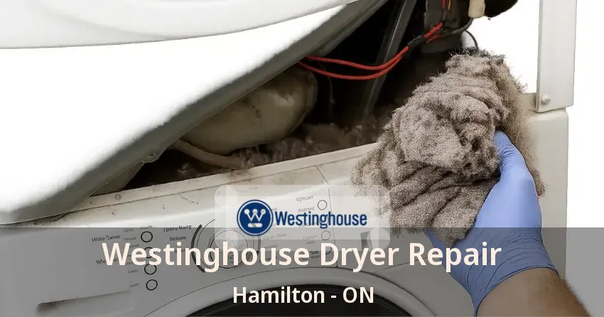 Westinghouse Dryer Repair Hamilton - ON