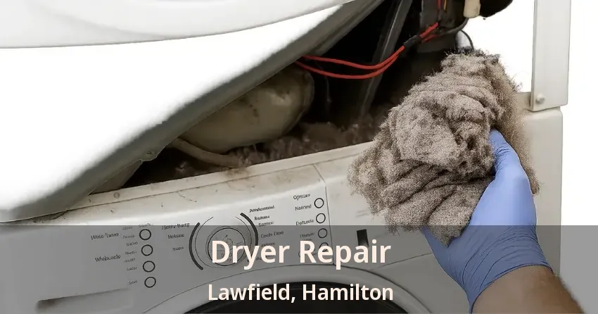 Dryer Repair Lawfield, Hamilton - ON