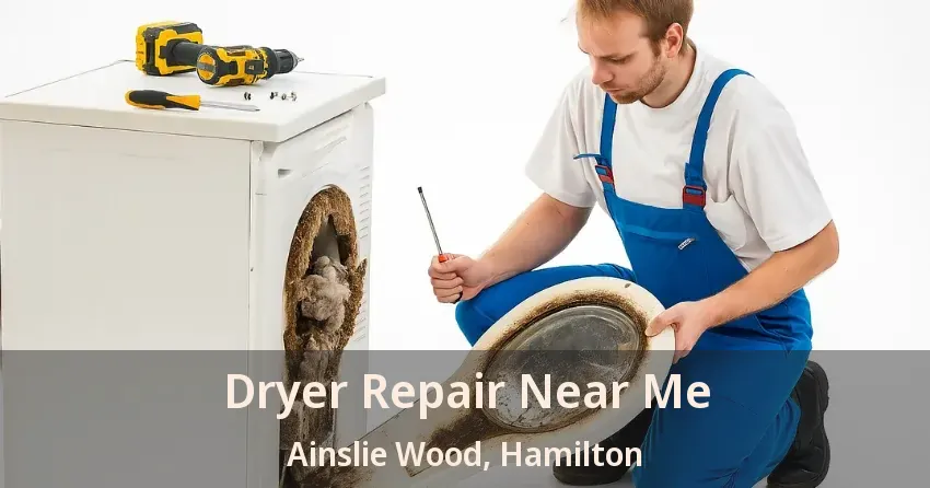 Dryer Repair Near Me Ainslie Wood, Hamilton - ON