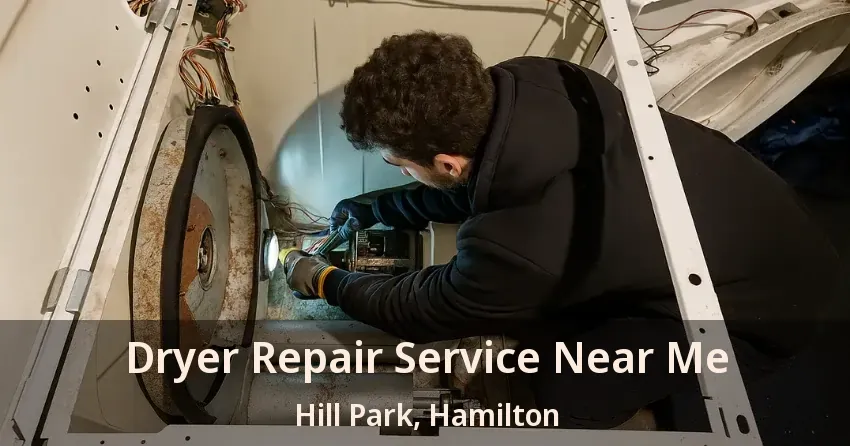 Dryer Repair Service Near Me Hill Park, Hamilton - ON
