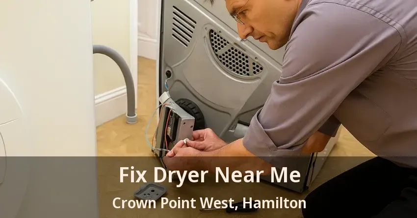 Fix Dryer Near Me Crown Point West, Hamilton - ON