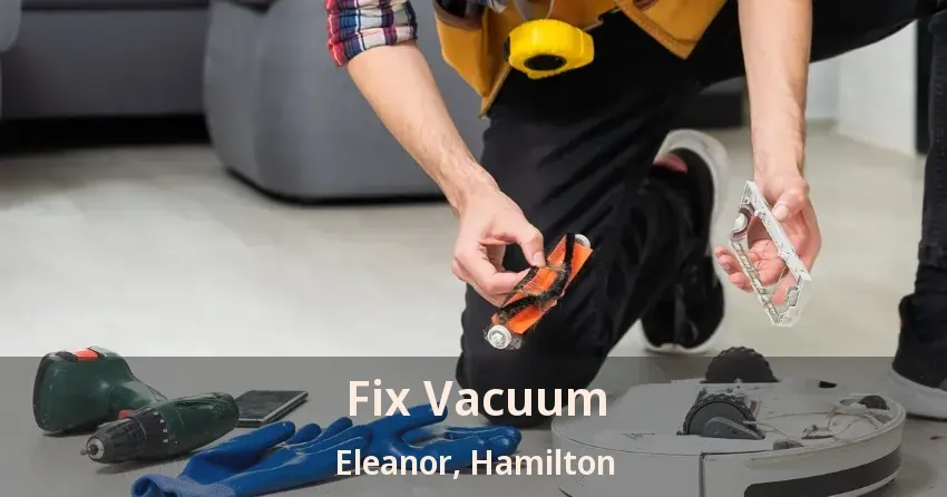 Fix Vacuum Eleanor, Hamilton - ON