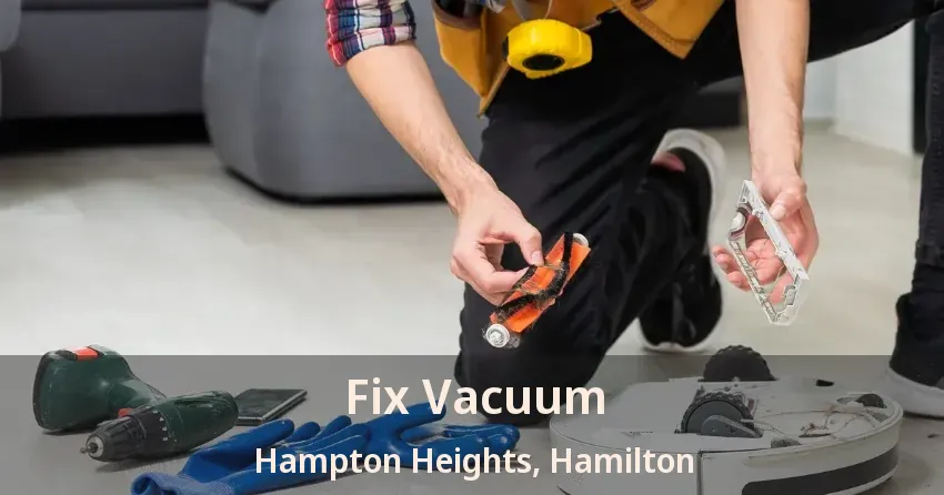 Fix Vacuum Hampton Heights, Hamilton - ON