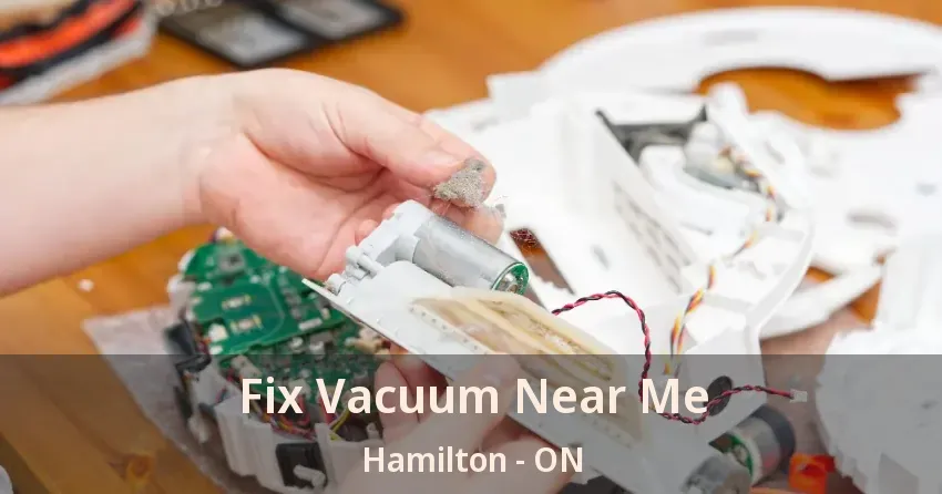 Fix Vacuum Near Me Hamilton - ON