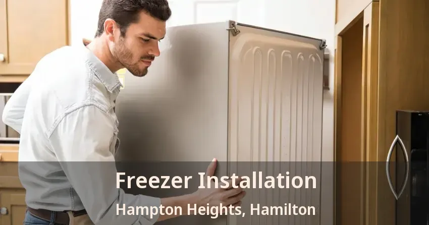 Freezer Installation Hampton Heights, Hamilton - ON