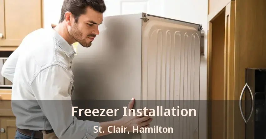 Freezer Installation St. Clair, Hamilton - ON