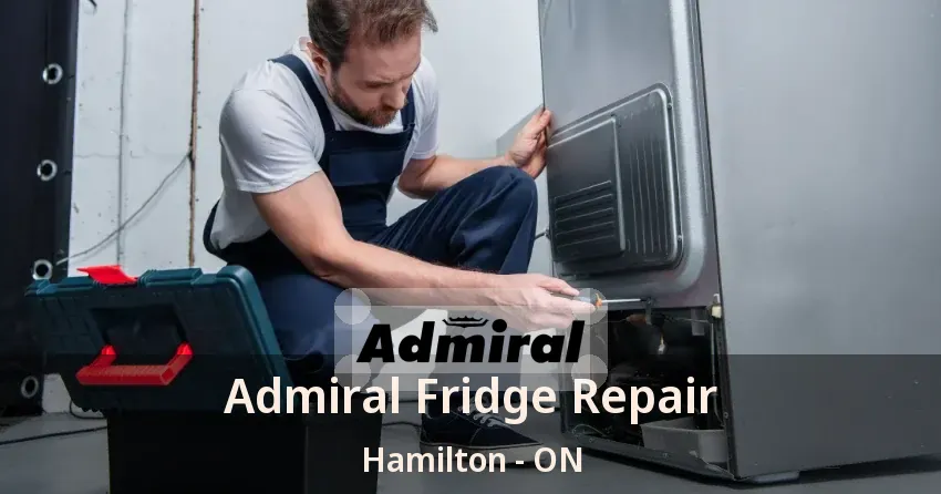 Admiral Fridge Repair Hamilton - ON
