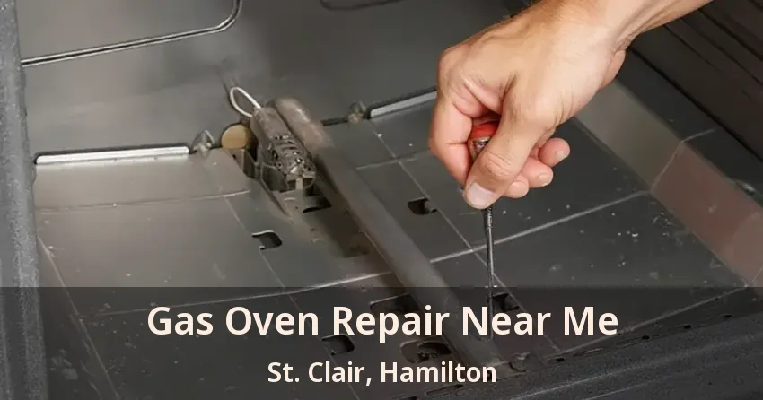 Gas Oven Repair Near Me St. Clair, Hamilton - ON