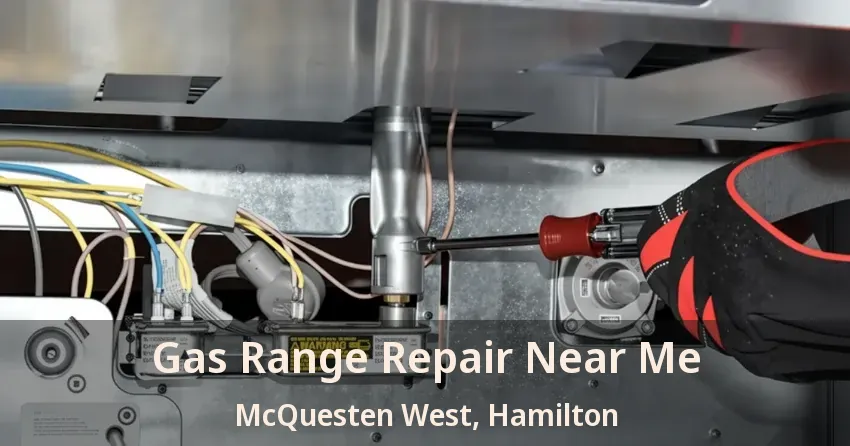 Gas Range Repair Near Me McQuesten West, Hamilton - ON
