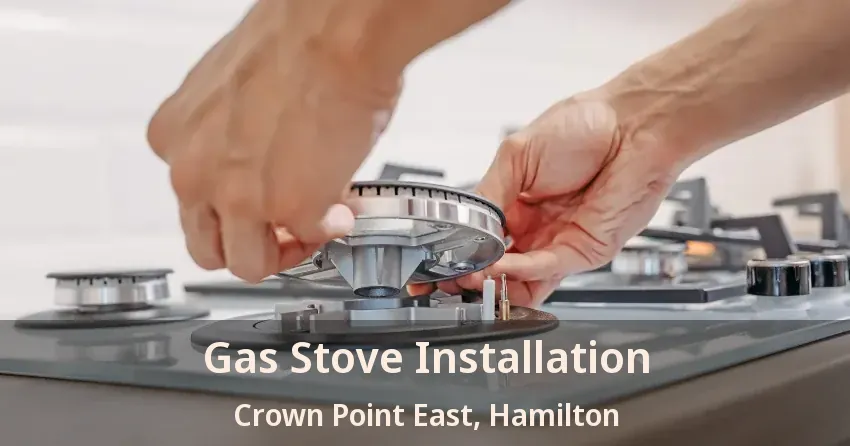 Gas Stove Installation Crown Point East, Hamilton - ON