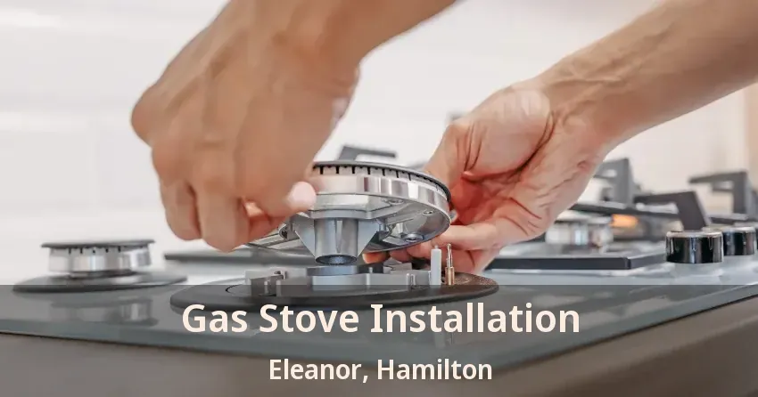 Gas Stove Installation Eleanor, Hamilton - ON