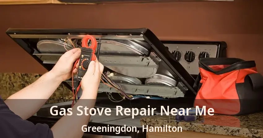 Gas Stove Repair Near Me Greeningdon, Hamilton - ON