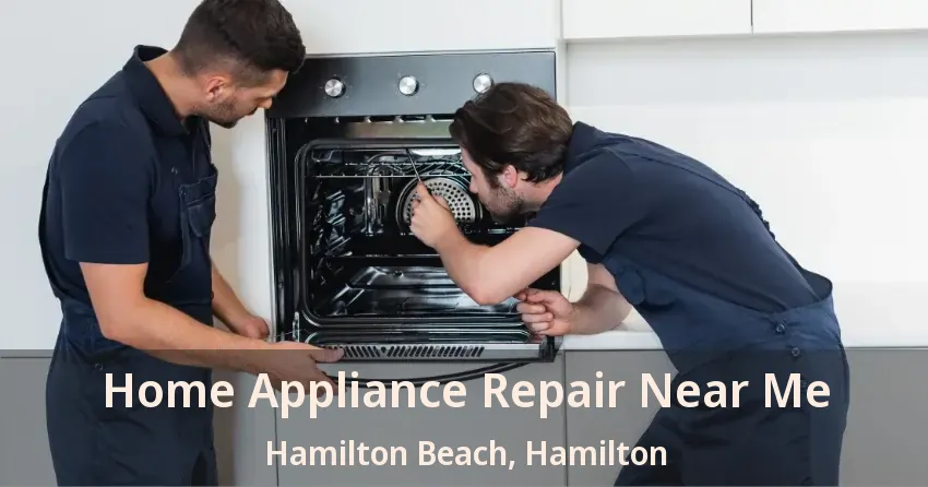 Home Appliance Repair Near Me Hamilton Beach, Hamilton - ON