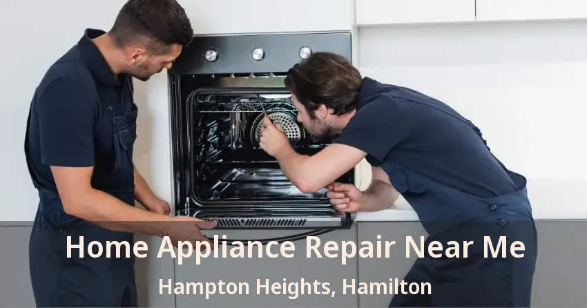 Home Appliance Repair Near Me Hampton Heights, Hamilton - ON