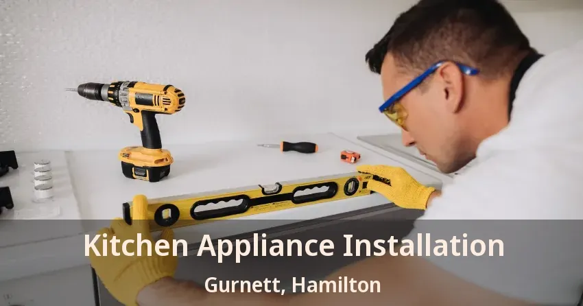 Kitchen Appliance Installation Gurnett, Hamilton - ON