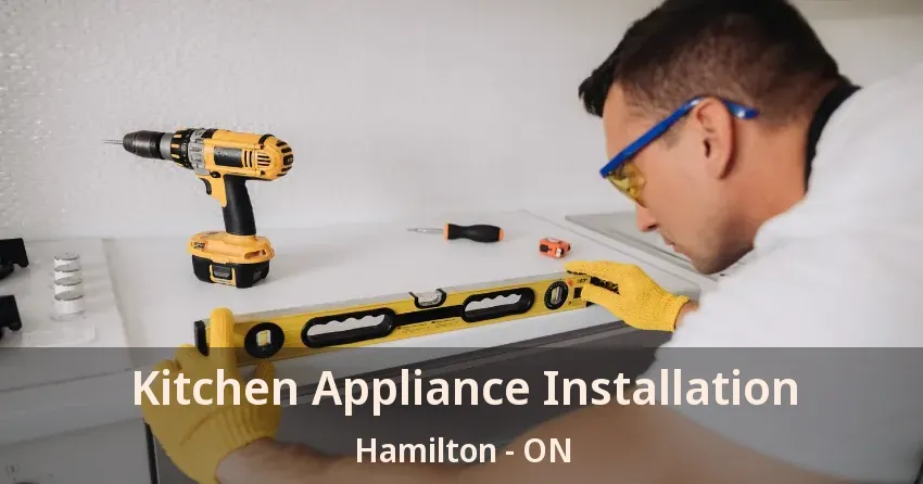 Kitchen Appliance Installation Hamilton - ON