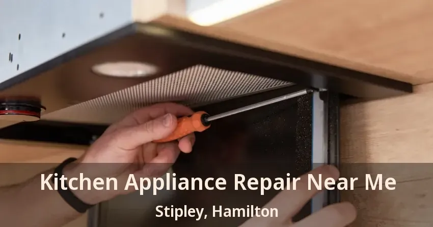 Kitchen Appliance Repair Near Me Stipley, Hamilton - ON