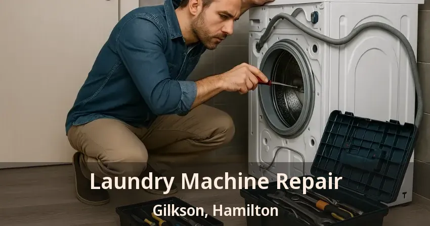 Laundry Machine Repair Gilkson, Hamilton - ON