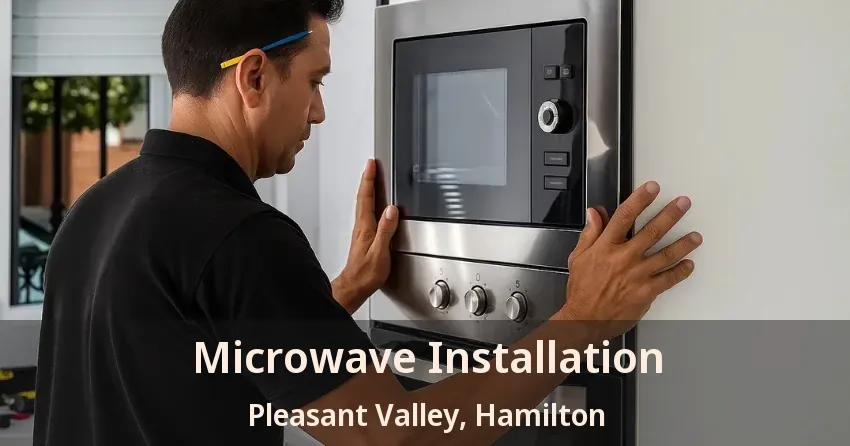 Microwave Installation Pleasant Valley, Hamilton - ON