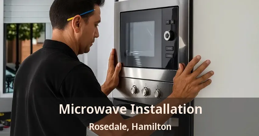 Microwave Installation Rosedale, Hamilton - ON