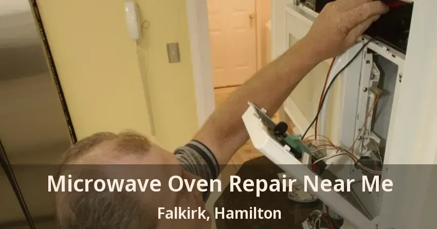 Microwave Oven Repair Near Me Falkirk, Hamilton - ON