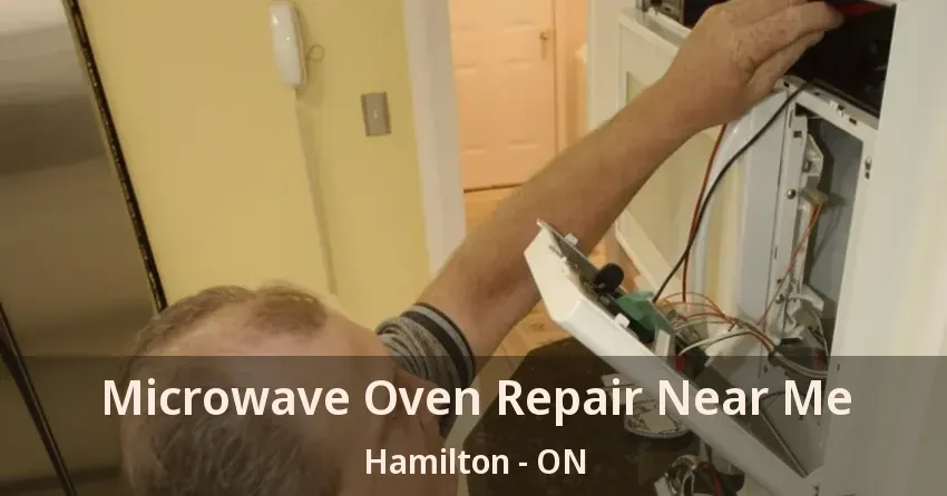Microwave Oven Repair Near Me Hamilton - ON