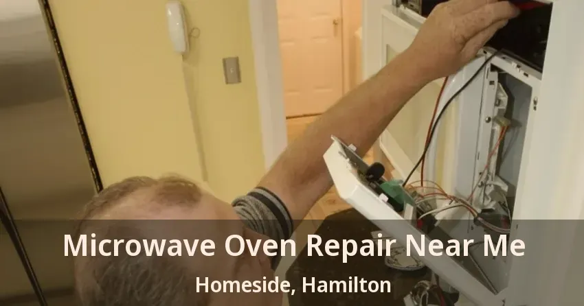Microwave Oven Repair Near Me Homeside, Hamilton - ON